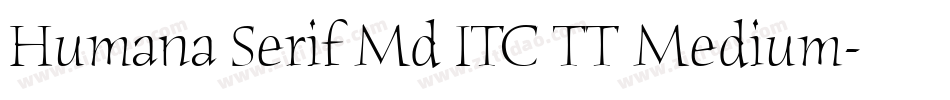 Humana Serif Md ITC TT Medium字体转换